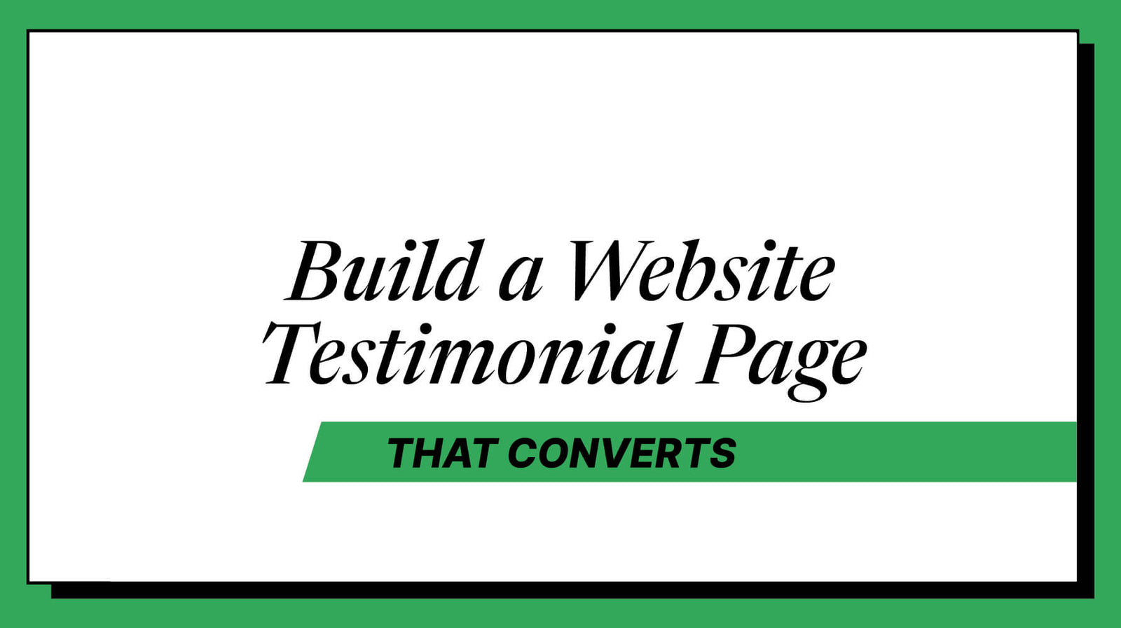 How to Build a Website Testimonials Page That Converts and Drives Revenue