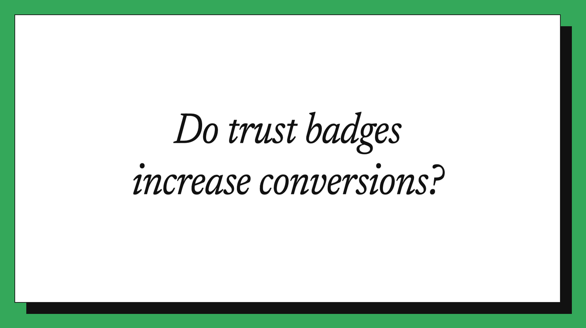 Do trust badges increase conversions?
