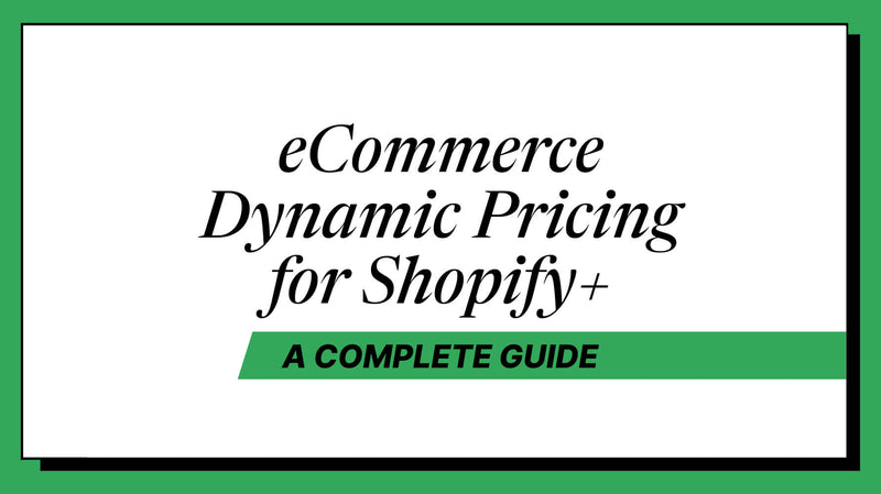 Ecommerce Dynamic Pricing for Shopify Plus: A Complete Guide (2026)