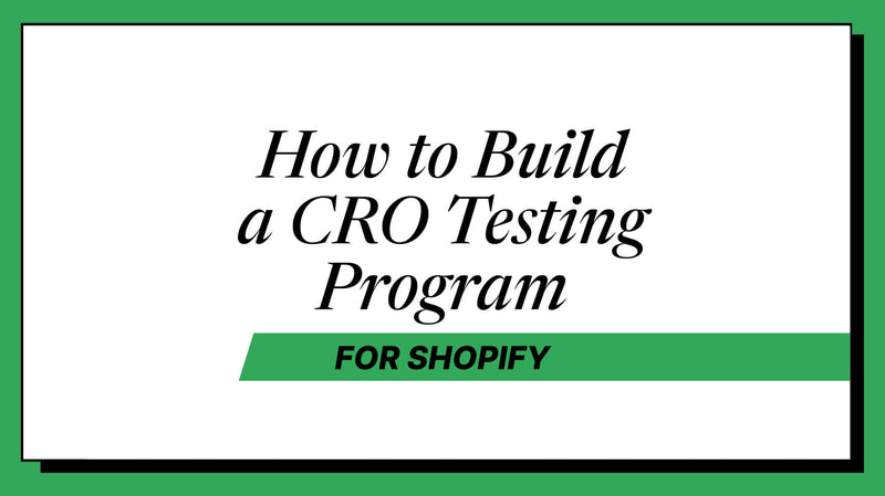 How to Build a CRO Testing Program for Shopify (2026 Guide)