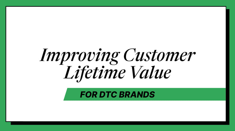 A Practitioner's Guide to Improving Customer Lifetime Value