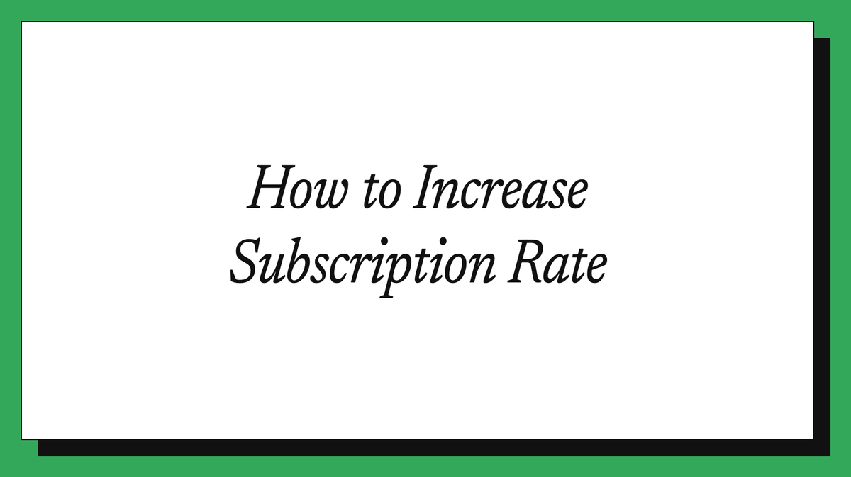 How to increase subscription rate on Shopify