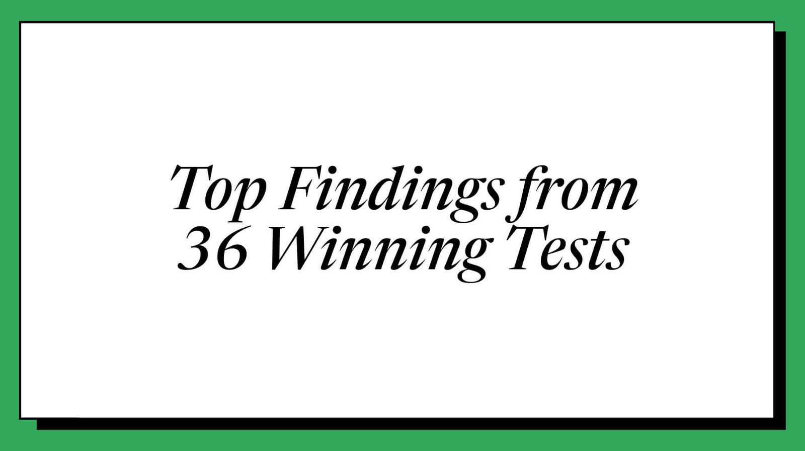 What 36 Shopify CRO Tests Taught Us About Winning Variations